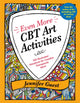 Book cover of: Even More CBT Art Activities. By: Jennifer Guest
