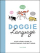 Doggie Language, A Dog Lover's Guide to Understanding Your Best Friend 9781787837010 Lili Chin