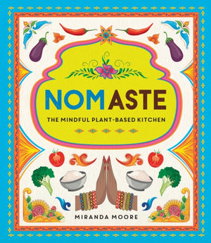 Nomaste, The Mindful Plant-Based Kitchen