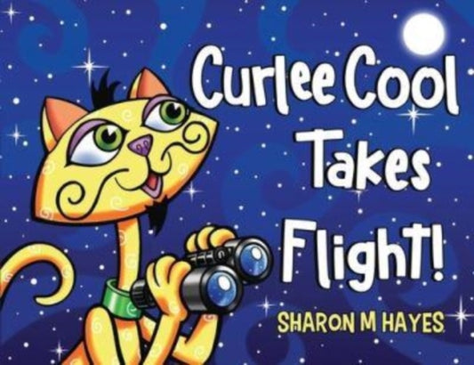 Book cover of: Curlee Cool Takes Flight!