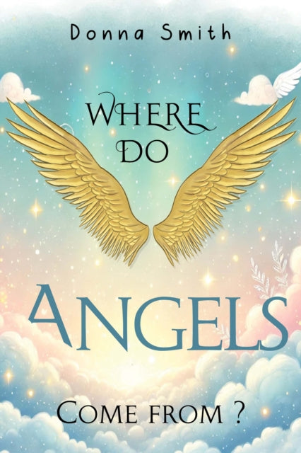 Book cover of: Where do Angels come from?
