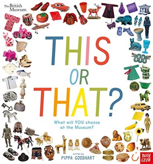 Book cover of: British Museum: This or That?. By: Pippa Goodhart