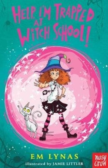 Book cover of: Help! I’m Trapped at Witch School!. By: EM Lynas