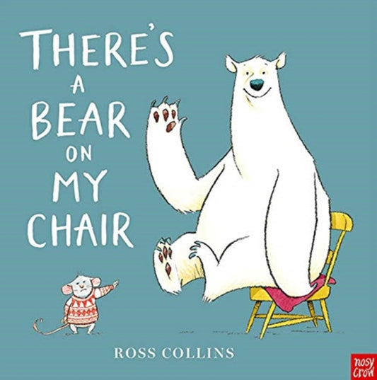 There's a Bear on My Chair 9781788003537 Ross Collins