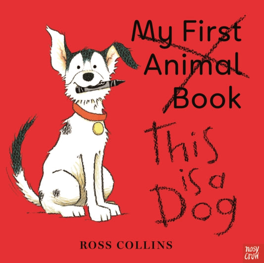 Book cover of: This is a Dog. By: Ross Collins