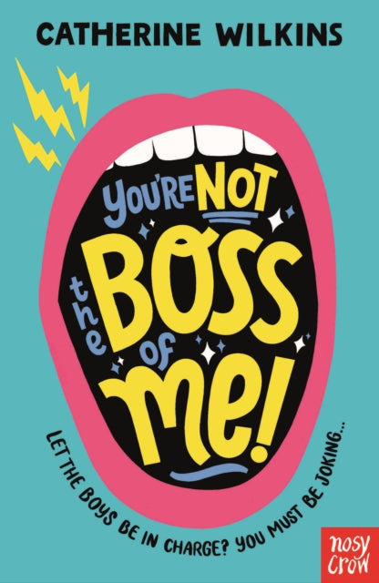 You're Not the Boss of Me! 9781788007863 Catherine Wilkins