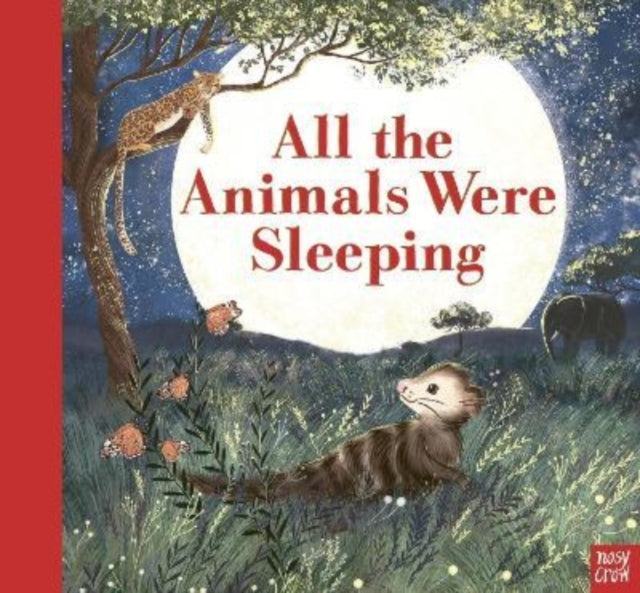 Book cover of: All the Animals Were Sleeping. By: Clare Helen Welsh