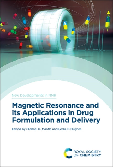 Book cover of: Magnetic Resonance and its Applications in Drug Formulation and Delivery. By: Michael D. Mantle