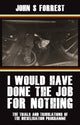 Book cover of: I Would Have Done the Job for Nothing. By: J. S. Forrest C. Eng. MIMechE