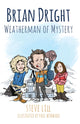 Book cover of: Brian Dright: Weatherman of Mystery. By: Steve Lill