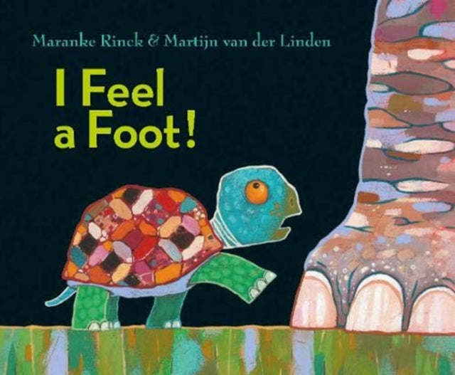 Book cover of: I Feel a Foot!. By: Maranke Rinck
