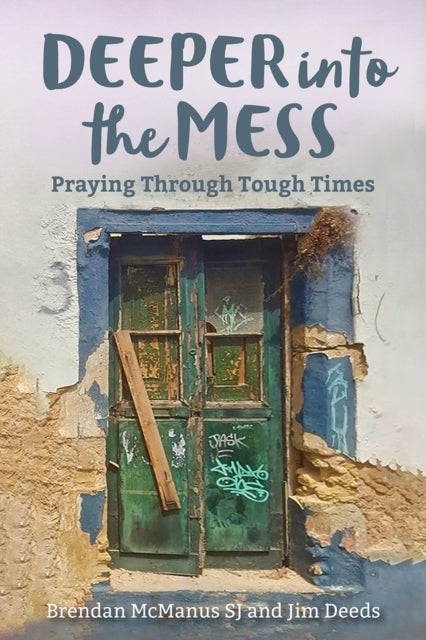 Book cover of: Deeper into the Mess. By: Brendan McManus