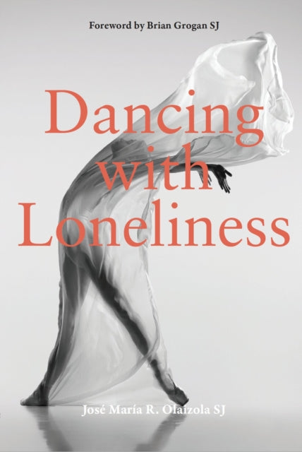 Book cover of: Dancing With Loneliness. By: José María R. Olaizola SJ