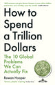 Book cover of: How to Spend a Trillion Dollars. By: Rowan Hooper