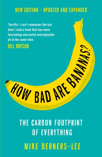 How Bad Are Bananas?, The carbon footprint of everything - 2020 new edition 9781788163811 Mike Berners-Lee