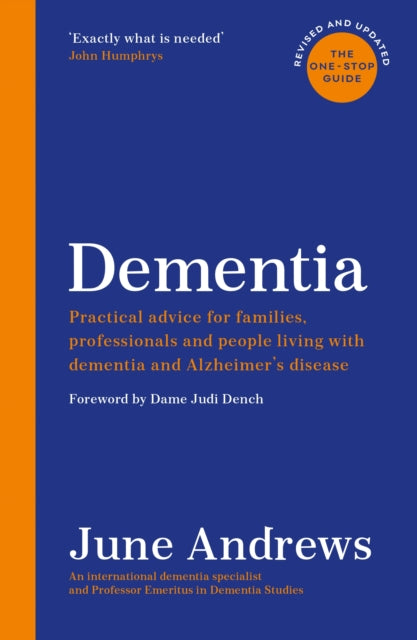 Dementia: The One-Stop Guide, Practical advice for families, professionals and people living with dementia and Alzheimer’s disease: Updated Edition 9781788165051 June Andrews