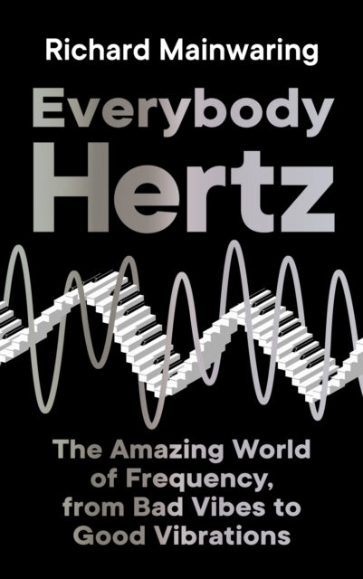 Book cover of: Everybody Hertz. By: Richard Mainwaring