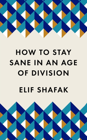 How to Stay Sane in an Age of Division, The powerful, pocket-sized manifesto