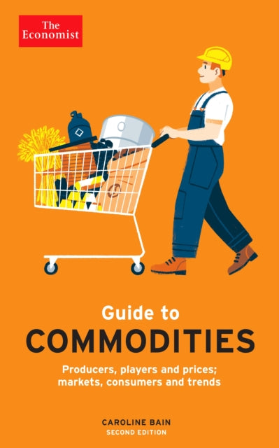 Book cover of: Economist Guide to Commodities 2nd edition. By: Caroline Bain