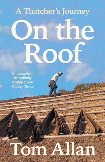 On The Roof, A Thatcher's Journey 9781788167444 Tom Allan