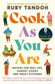 Book cover of: Cook As You Are. By: Ruby Tandoh