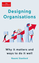 Book cover of: Designing Organisations. By: Naomi Stanford
