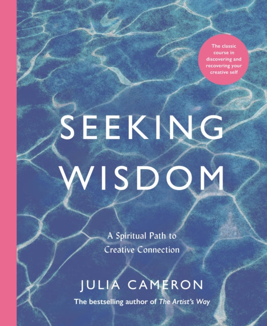 Book cover of: Seeking Wisdom. By: Julia Cameron