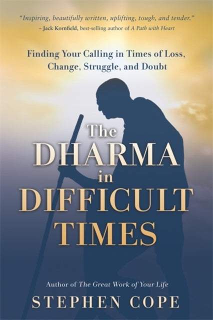 Book cover of: Dharma in Difficult Times. By: Stephen Cope
