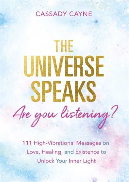 Book cover of: Universe Speaks, Are You Listening?. By: Cassady Cayne