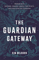 Book cover of: Guardian Gateway. By: Kimberly Lynn Wilborn