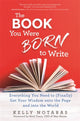 Book cover of: Book You Were Born to Write. By: Kelly Notaras