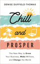 Book cover of: Chill and Prosper. By: Denise Duffield-Thomas