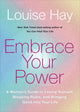 Book cover of: Embrace Your Power. By: Louise Hay