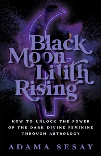 Book cover of: Black Moon Lilith Rising. By: Adama Sesay