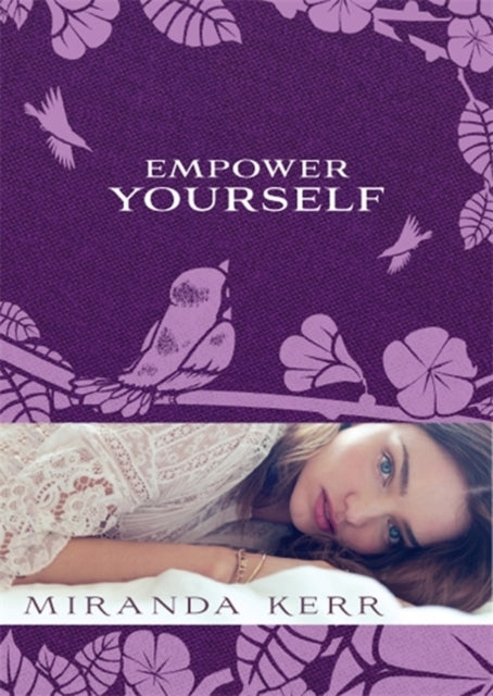 Book cover of: Empower Yourself. By: Miranda Kerr