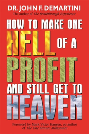 How To Make One Hell Of A Profit And Still Get To Heaven