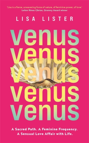 Venus, A Sacred Path. A Feminine Frequency. A Sensual Love Affair with Life.