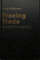 Book cover of: Freeing Trade in North America. By: Anderson