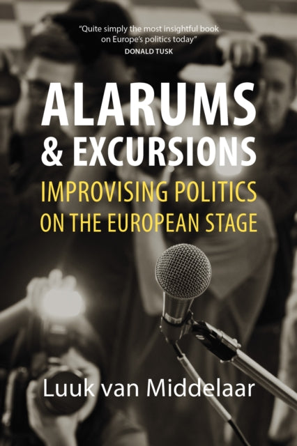 Book cover of: Alarums and Excursions. By: Luuk van Middelaar