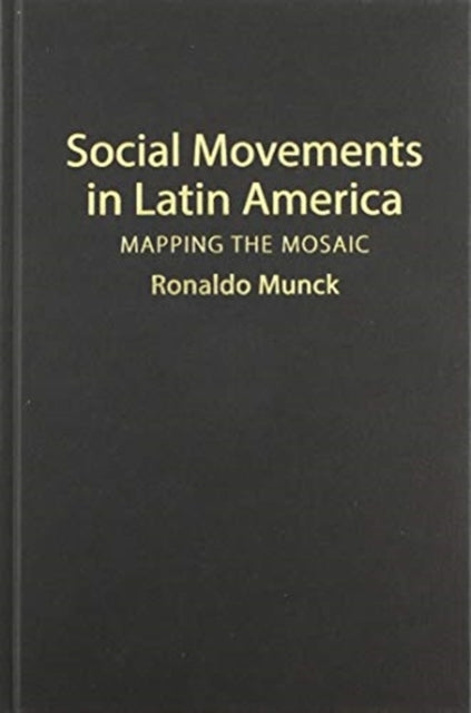 Book cover of: Social Movements in Latin America. By: Ronaldo Munck
