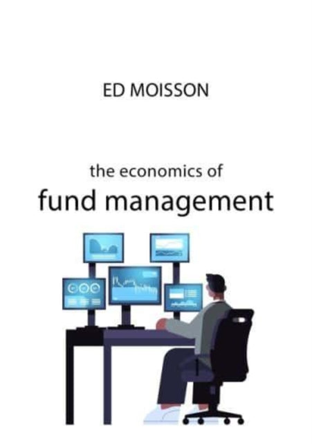 Book cover of: Economics of Fund Management. By: MOISSON