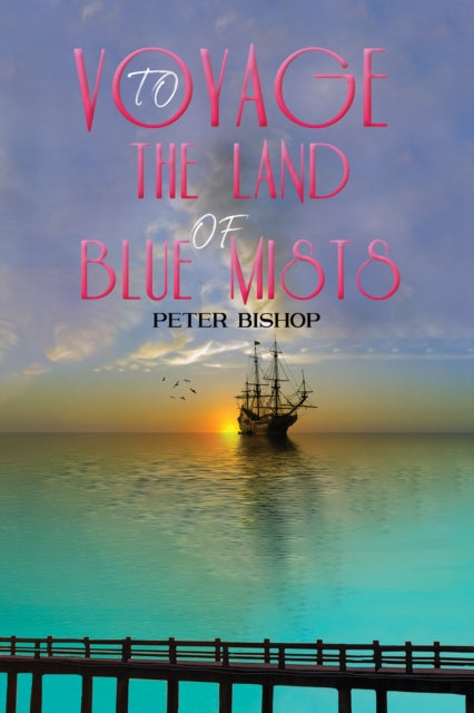 Book cover of: Voyage to the Land of Blue Mists. By: Peter Bishop