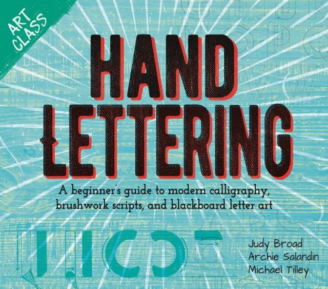 Book cover of: Art Class: Hand Lettering. By: Michael Tilley,Judy Broad,Annabelle Clayton