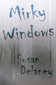 Book cover of: Mirky Windows. By: Susan Delaney