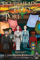 Book cover of: Figureheads of Petty Port. By: Ridgley River-Jedd