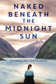 Book cover of: Naked Beneath the Midnight Sun. By: Kamalini Natesan