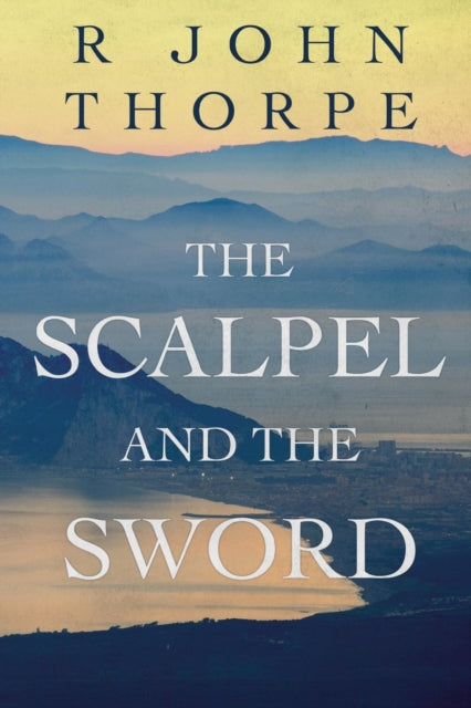 Book cover of: Scalpel and the Sword. By: John R. Thorpe