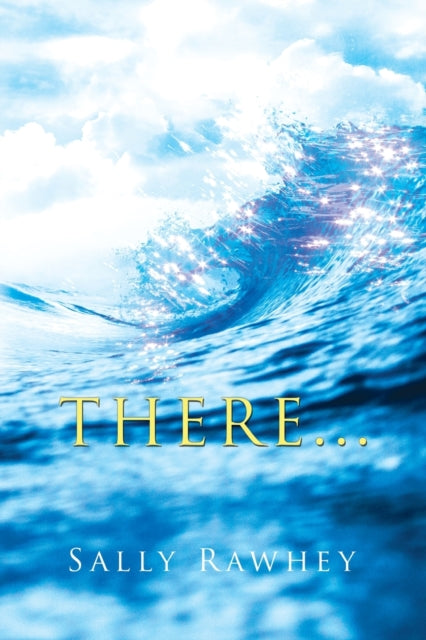 Book cover of: There. By: Sally Rawhey