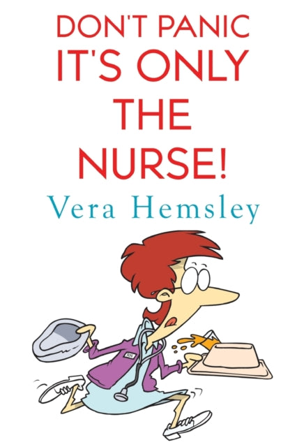 Book cover of: Don't Panic It's Only the Nurse!. By: Vera Hemsley