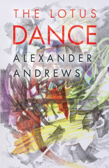 Book cover of: Lotus Dance. By: Alexander Andrews